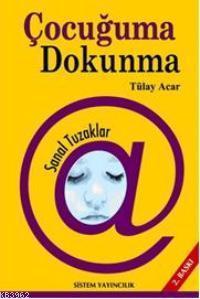 Çocuğuma Dokuma; Sanal Tuzaklar