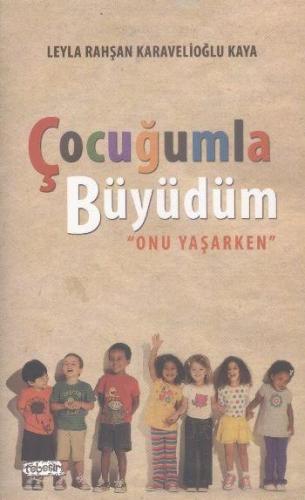 Çocuğumla Büyüdüm; "Onu Yaşarken"