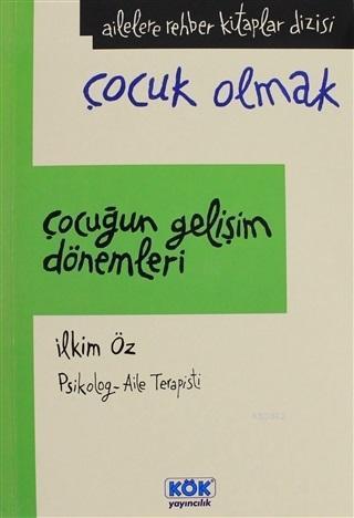 Çocuğun Gelişim Dönemleri (Ciltsiz); Çocuk Olmak