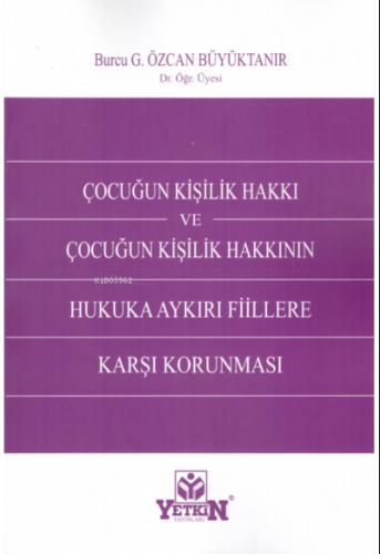 Çocuğun Kişilik Hakkı ve Çocuğun Kişilik Hakkının Hukuka Aykırı Fiillere Karşı Korunması