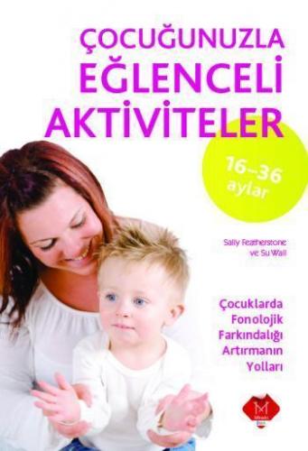 Çocuğunuzla Eğlenceli Aktiviteler (16-36 Ay)