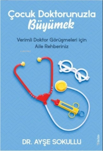 Çocuk Doktorunuzla Büyümek
