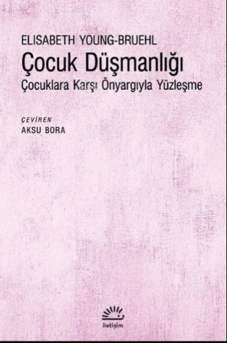 Çocuk Düşmanlığı Çocuklara Karşı Önyargıyla Yüzleşme