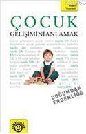 Çocuk Gelişimini Anlamak; Doğumdan Ergenliğe