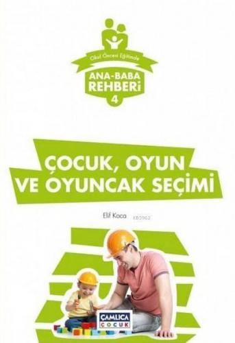 Çocuk, Oyun ve Oyuncak Seçimi; Ana Baba Rehberi 4