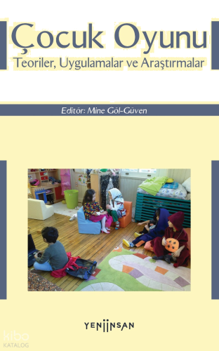 Çocuk Oyunu;Teoriler, Uygulamalar ve Araştırmalar