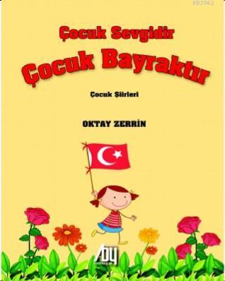 Çocuk Sevgidir Çocuk Bayraktır