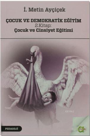 Çocuk ve Demokratik Eğitim 2. Kitap: Çocuk ve Cinsiyet Eğitimi