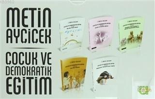 Çocuk ve Demokratik Eğitim (5 Kitap Takım)