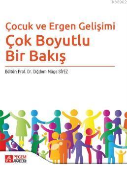 Çocuk ve Ergen Gelişimi; Çok Boyutlu Bir Bakış