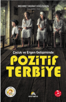 Çocuk ve Ergen Gelişiminde Pozitif Terbiye