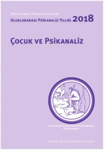 Çocuk ve Psikanaliz; Uluslararası Psikanaliz Yıllığı 2018
