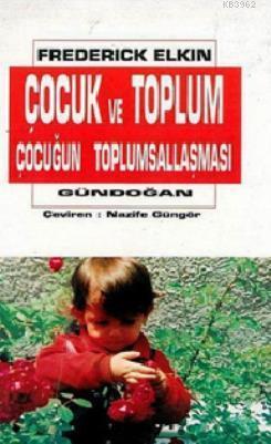 Çocuk ve Toplum; Çocuğun Toplumsallaşması