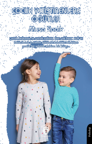 Çocuk Yetiştirenlere Öğütler