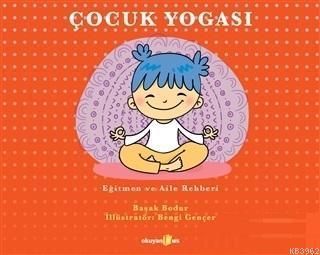 Çocuk Yogası; Eğitmen ve Aile Rehberi