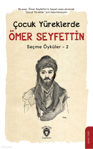 Çocuk Yüreklerde Ömer Seyfettin;Seçme Öyküler - 2