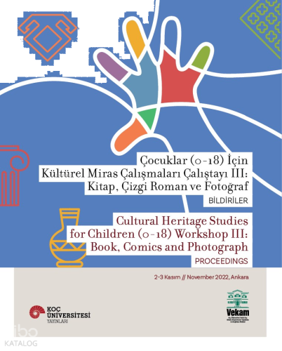 Çocuklar (0-18) İçin Kültürel Miras Çalışmaları Çalıştayı III: Kitap, 