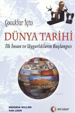 Çocuklar İçin Dünya Tarihi; İlk İnsan ve Uygarlıkların Başlangıcı