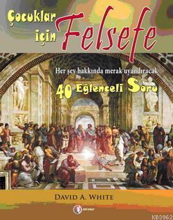 Çocuklar İçin Felsefe; 40 Eğlenceli Soru