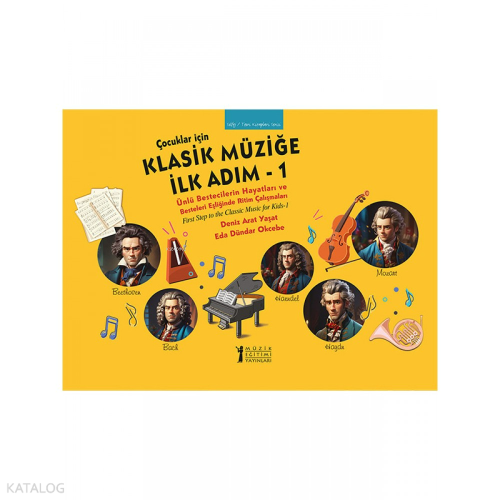 Çocuklar için Klasik Müziğe İlk Adım-1(Renkli/Resimli)