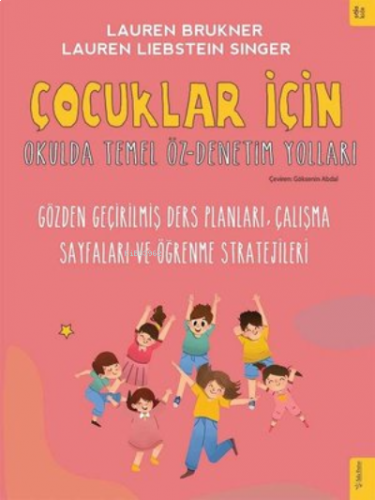 Çocuklar İçin Okulda Temel Öz - Denetim Yolları;Gözden Geçirilmiş Ders Planları, Çalışma Sayfaları ve Öğrenme Stratejileri