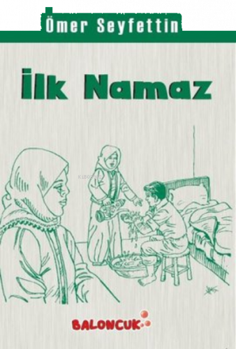 Çocuklar İçin Ömer Seyfettinden Seçmeler - İlk Namaz