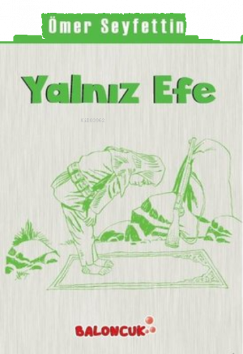 Çocuklar İçin Ömer Seyfettinden Seçmeler - Yalnız Efe