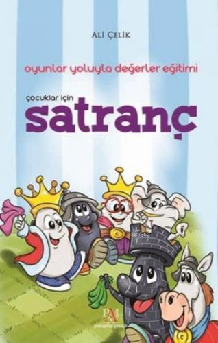 Çocuklar İçin Satranç; Oyunlar Yoluyla Değerler Eğitimi
