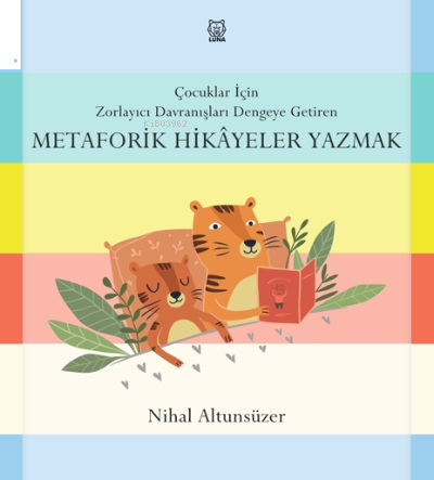 Çocuklar İçin Zorlayıcı Davranışları Dengeye Getiren Metaforik Hikayeler Yazmak