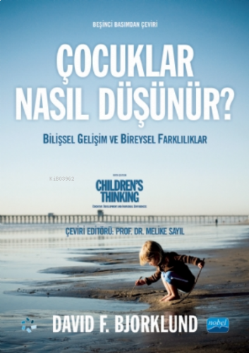Çocuklar Nasıl Düşünür? - Bilişsel Gelişim ve Bireysel Farklılıklar;Children's THINKING - Cognitive Development and Individual Differences