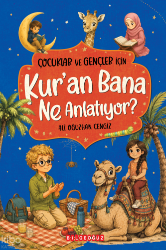Çocuklar ve Gençler için Kur'an Bana Ne Anlatıyor?