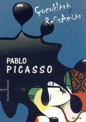 Çocuklara Ressamlar Pablo Picasso