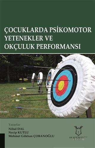 Çocuklarda Psikomotor Yetenekler ve Okçuluk Performansı