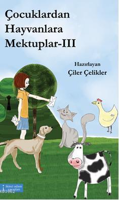 Çocuklardan Hayvanlara Mehtuplar III