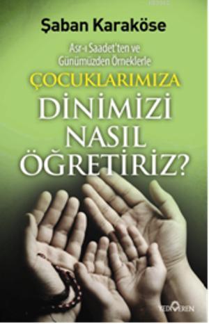 Çoçuklarımıza Dinimizi Nasıl Öğretiriz