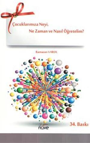 Çocuklarımıza Neyi, Ne Zaman ve Nasıl Öğretelim?