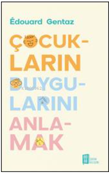 Çocukların Duygularını Anlamak
