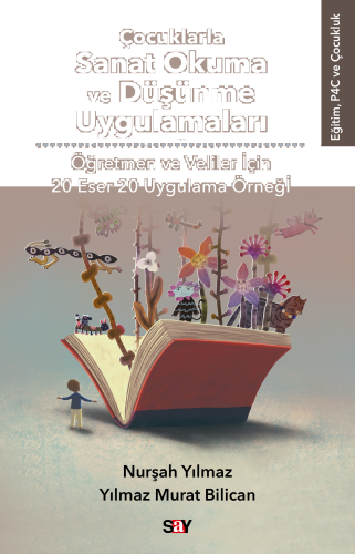 Çocuklarla Sanat Okuma ve Düşünme Uygulamaları;Öğretmen ve Veliler İçin 20 Eser 20 Uygulama Örneği
