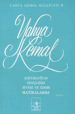 Çocukluğum, Gençliğim Siyasi ve Edebi Hatıralarım