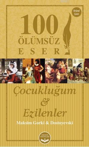 Çocukluğum ve Ezilenler; 100 Ölümsüz Eser