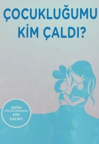 Çocukluğumu Kim Çaldı ?