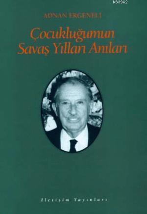 Çocukluğumun Savaş Yılları Anıları