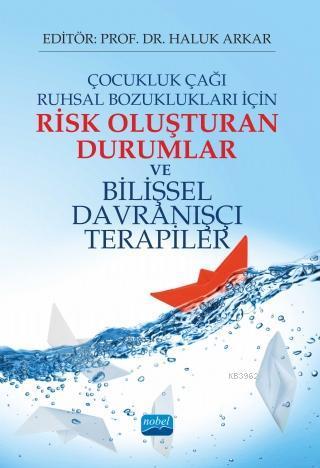 Çocukluk Çağı Ruhsal Bozuklukları İçin Risk Oluşturan ve Bilişsel Davr