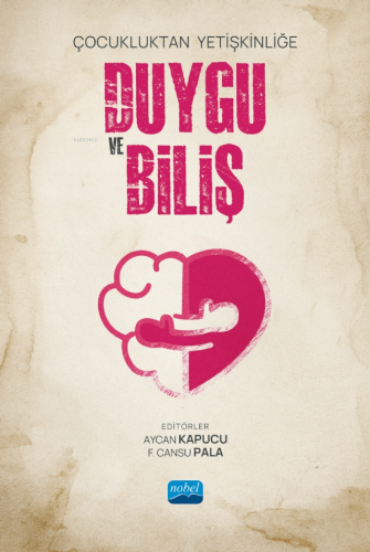 Çocukluktan Yetişkinliğe Duygu Ve Biliş