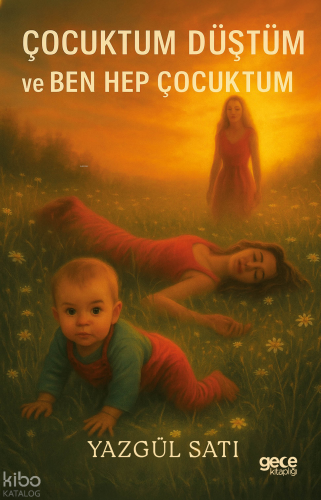 Çocuktum, Düştüm ve Ben Hep Çocuktum