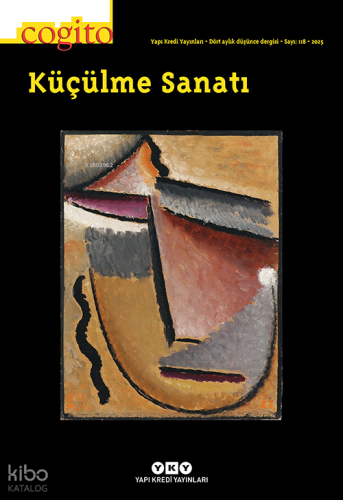 Cogito – 118: Küçülme Sanatı