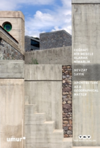Coğrafi Bir Mesele Olarak Mimarlık - Architecture As a Geographical Matter