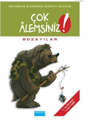 Çok Alemsiniz - Bozayılar; Hayvanlar Aleminden Şaşırtıcı Bilgiler