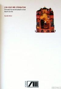 Çok Eski Bir Gün Batımı; Osmanlı Öncesi İstanbul´undan Seçme Şiirler