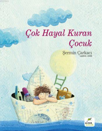 Çok Hayal Kuran Çocuk (Ciltli)
